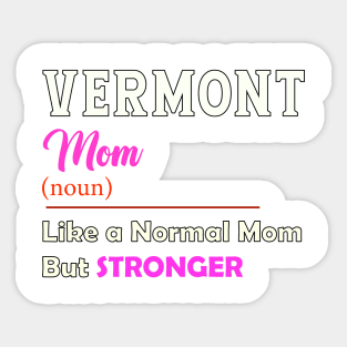 Vermont Stronger Mom Sticker